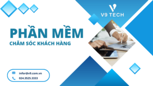 Phần mềm chăm sóc khách hàng hiệu quả nhất