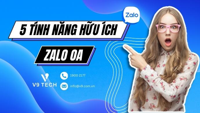 5 tinh nang huu ich cua Zalo OA